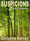 Suspicions: a novel of suspense - Christine Kersey