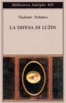 La difesa di Lužin - Vladimir Nabokov, Gianroberto Scarcia, Ugo Tessitore