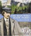 The Man Who Made Parks: The Story of Parkbuilder Frederick Law Olmsted - Frieda Wishinsky, Song Nan Zhang (Illustrator)