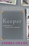 Keeper: Living with Nancy: A Journey Into Alzheimer's - Andrea Gillies