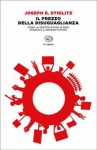 Il prezzo della disuguaglianza: Come la società divisa di oggi minaccia il nostro futuro - Joseph E. Stiglitz, Maria Lorenza Chiesara