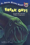 Freak Out!: Animals Beyond Your Wildest Imagination - Ginjer L. Clarke, Pete Mueller