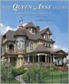 The Queen Anne House: America's Victorian Vernacular - Janet W. Foster, Radek Kurzaj