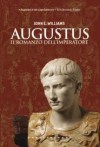 Augustus. Il romanzo dell'imperatore - John Edward Williams