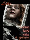 Like A Queen: Lesbian Erotic Fairy Tales - Cecilia Tan, Rachel Kincaid, A.D.R. Forte, Kaysee Renee Robichaud, Clarice Clique, Michael M. Jones, Quatre Grey