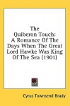 The Quiberon Touch: A Romance of the Days When the Great Lord Hawke Was King of the Sea (1901) - Cyrus Townsend Brady