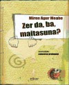 ZER DA, BA, MAITASUNA? - Miren Agur Meabe