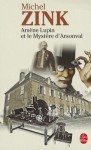 Arsene Lupin Et Le Mystere D Arsonval - Michel Zink