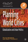 Planning World Cities: Globalization and Urban Politics - Peter Newman, Andy Thornley