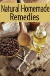 Natural Homemade Remedies :The Ultimate Guide - Sarah Dempsen, Encore Books