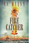 Fire Catcher (The Thief Taker Series) - C.S. Quinn