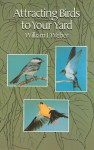 Attracting Birds to Your Yard - William J. Weber