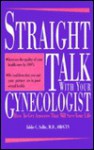 Straight Talk with Your Gynecologist: How to Get Answers That Will Save Your Life - Eddie C. Sollie, Julie Livingston