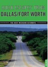 Quick Escapes from Dallas/Fort Worth, 7th: The Best Weekend Getaways - June Naylor