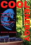 Cool Energy, Revised Edition: Renewable Solutions to Environmental Problems - Michael Brower