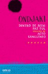 Dentro de Mim Faz Sul seguido de Acto Sanguíneo - Ondjaki