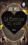 Le Costume Du Mort - Joe Hill, Valérie Rosier