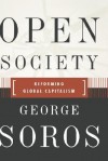 Open Society Reforming Global Capitalism Reconsidered - George Soros