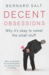 Decent Obsessions: Why it's okay to sweat the small stuff - Bernard Salt