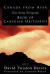 Canada from Afar: The Daily Telegraph Book of Canadian Obituaries - Davies David Twiston, Twiston Davis, Conrad Black