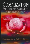 Globalization: Background, Agreements and Current Issues - Ian Anderson