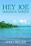 Hey Joe; Jamaica Series (Book 1) - Jerry Beller