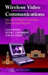 Wireless Video Communications: Second to Third Generation and Beyond - Lajos Hanzo