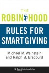 The Robin Hood Rules for Smart Giving - Michael M. Weinstein, Ralph M. Bradburd