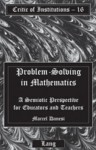 Problem-Solving in Mathematics: A Semiotic Perspective for Educators and Teachers - Marcel Danesi