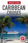 Insight Guides Caribbean Cruises - Insight Guides, Sue Bryant, Sarah Cameron, Elana Schor, Peter Hutchison