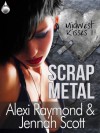 Scrap Metal - Alexi Raymond, Jennah Scott