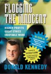 Flogging the Innocent: Higher Profits / Great Ethics / Enjoyable Work - Donald Kennedy