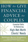 How to Give Financial Advice to Couples: Essential Skills for Balancing High-Net-Worth Clients' Needs - Kathleen Burns Kingsbury