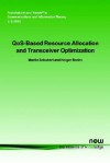 Qos-Based Resource Allocation and Transceiver Optimization - Martin Schubert, Holger Boche