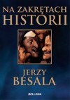 Na zakrętach historii - Jerzy Besala