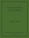 Pottery and the Archaeologist (UCL Institute of Archaeology Publications (LCP)) - Martin Millett