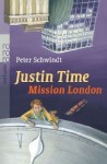 Justin Time - Mission London - Peter Schwindt