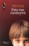 Viata mea clandestina - Peter Carey, Vali Florescu