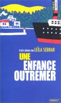 Une enfance outremer - Leïla Sebbar