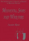 Medieval Ships and Warfare - Susan Rose