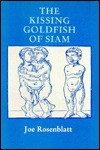 The Kissing Goldfish Of Siam - Joe Rosenblatt