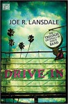 Drive-In: Die Trilogie erstmals in einem Band - Dietmar Dath, Joe R. Lansdale, Alexander Wagner