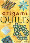 Origami Quilts - Tomoko Fuse