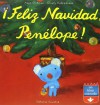 Feliz Navidad Penelope!/ Merry Christmas Penelope (Mis Primeros Libros) (Spanish Edition) - Anne Gutman, Georg Hallensleben