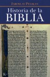 Historia de la Biblia - Jaroslav Jan Pelikan, Elsa Gómez