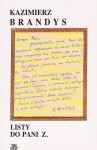 Listy do pani Z - Kazimierz Brandys