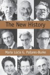 The New History: Confessions and Conversations - Maria Pallares-Burke