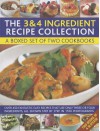 The 3 & 4 Ingredient Recipe Collection: A Box Set of Two Cookbooks: Over 450 Fantastic Easy Recipes That Use Only Three or Four Ingredients, All Shown Step by Step in 1550 Photographs - Jenny White