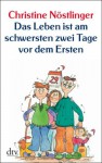 Das Leben Ist Am Schwersten Zwei Tage Vor Dem Ersten - Christine Nöstlinger