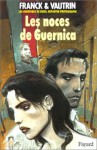 noces de Guernica - Dan Franck